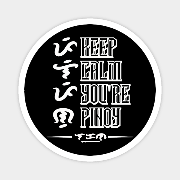 keep calm, you're pinoy Magnet by PaggiranMerch
